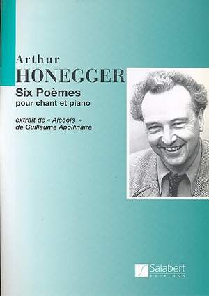 Honegger: 6 Poèmes de Guillaume Apollinaire H12
