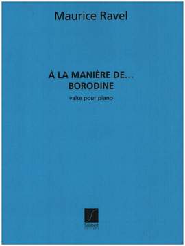 Ravel: A la Manière de...Borodine