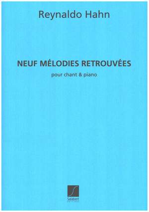 Hahn: 9 Mélodies retrouvées