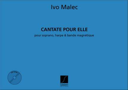 Malec: Cantate pour Elle