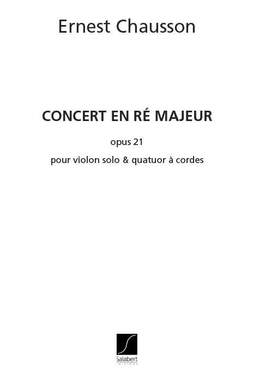 Chausson: Concert Op.21 in D major