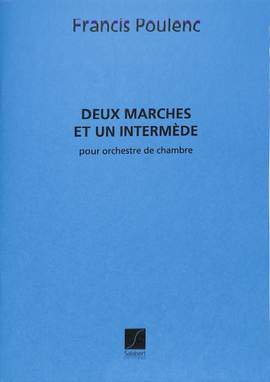 Poulenc: 2 Marches et un Intermède