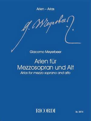 Meyerbeer: Arias for Mezzo-Soprano & Alto