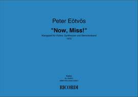 Eötvös: Now, Miss!