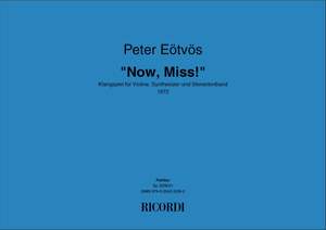 Eötvös: Now, Miss!