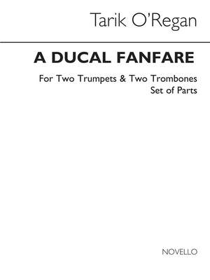 Tarik O'Regan: A Ducal Fanfare (Parts)