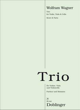 Wolfram Wagner: Trio für Violine, Viola und Violoncello