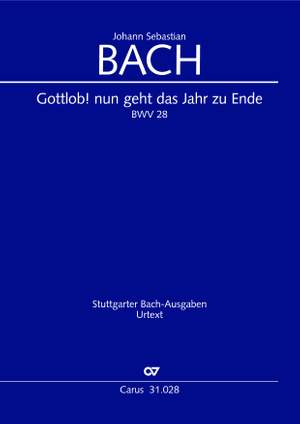Bach J.S: Gottlob! Nun geht das Jahr zu Ende BWV28