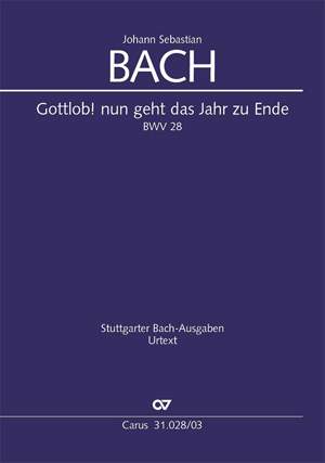 Bach J.S: Gottlob! Nun geht das Jahr zu Ende BWV28
