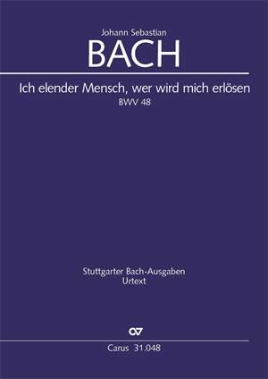 Bach J.S: Ich elender Mensch, wer wird mich erlösen BWV48