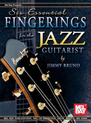 Jimmy Bruno: Six Essential Fingerings For The Jazz Guitarist