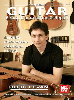 John Levan: Guitar Setup, Maintenance and Repair