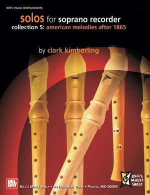 Kimberling: Solos for Soprano Recorder, Collection 5: American Melodies After 1865