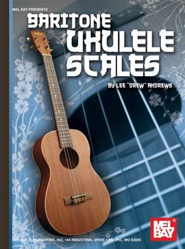 Lee Drew Andrews: Baritone Ukulele Scales