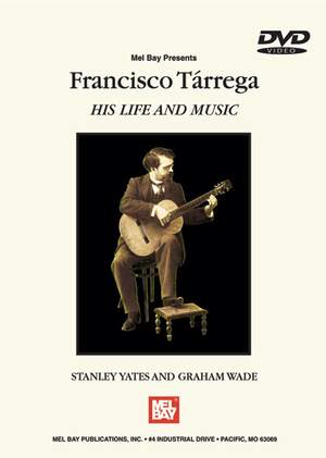 Francisco Tarrega: Francisco Tarrega: His Life and Music