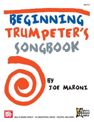 Joe Maroni: Beginning Trumpeter's Songbook