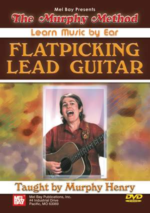 Murphy Henry: Flatpicking Lead Guitar - Learn Music by Ear