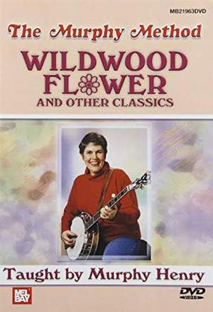 Murphy Henry: Wildwood Flower and Other Banjo Classics
