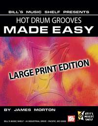 James Morton: Hot Drum Grooves Made Easy, Large Print Edition