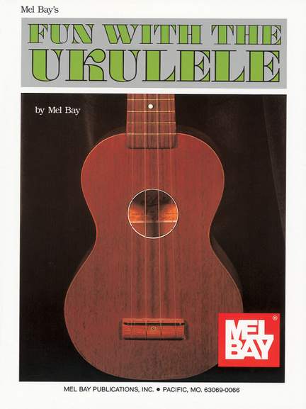 Mel Bay: Fun With Ukelele
