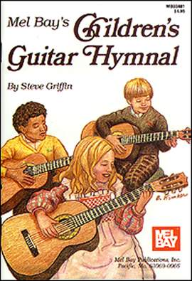 Steve Griffin: Children's Guitar Hymnal