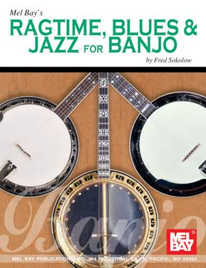 Fred Sokolow: Ragtime, Blues and Jazz For Banjo