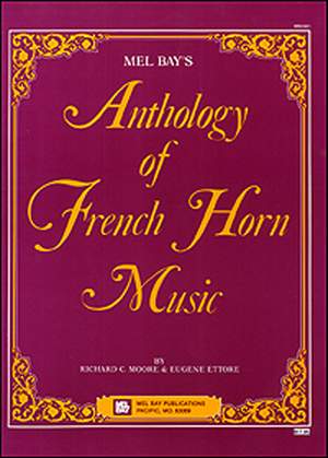 Richard C. Moore: Anthology Of French Horn Music