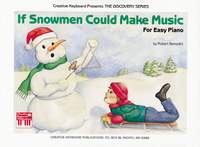 If Snowmen Could Make Music (For Easy Piano)