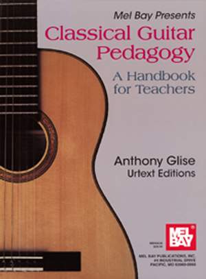 Anthony Glise: Classical Guitar Pedagogy