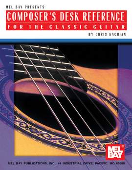 Composer's Desk Reference For The Classic Guitar