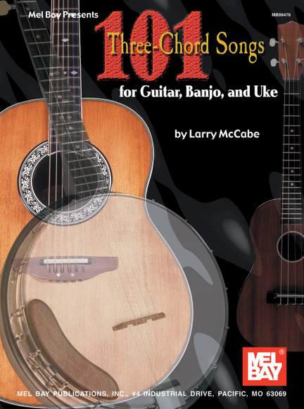 Larry McCabe: 101 Three-Chord Songs For Guitar, Banjo, And Uke | Presto ...