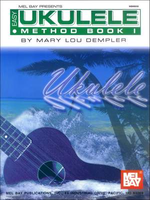 Mary Lou Dempler: Easy Ukulele Method Book 1