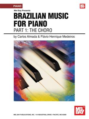 Brazilian Music For Piano: Part 1 - The Choro