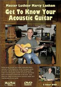 Marty Lanham - Get to Know Your Acoustic Guitar