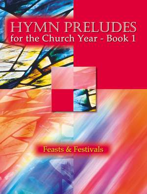 Hymn Preludes For The Church Year-Book 1-Feasts & Festivals