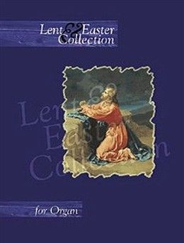 Lent & Easter Collection For Organ