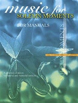Music For Solemn Moments For Manuals
