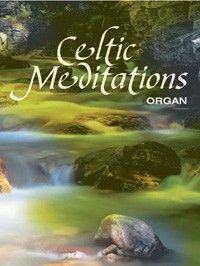 Celtic Meditations-Organ