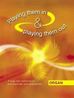 Playing Them In & Playing Them Out- Organ