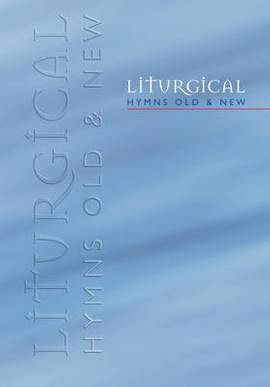 Liturgical Hymns Old & New - Words