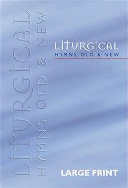 Liturgical Hymns Old & New Large Print