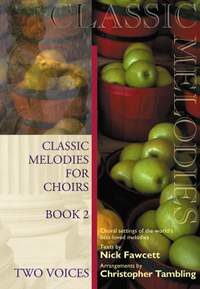 Classic Melodies For Choirs - Bk2- Two Voices