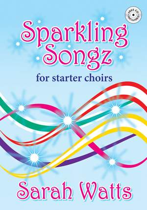 Sparkling Songs For Starter Choirs