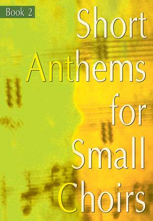 Short Anthems For Small Choirs Book 2
