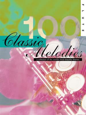 100 Classic Melodies For Flute