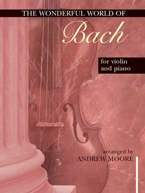 Bach: Wonderful World Of Bach For Violin & Piano