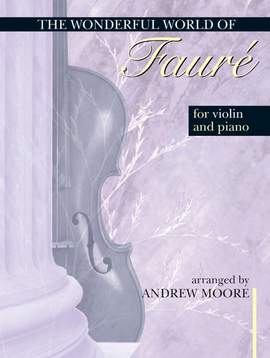 Faure: Wonderful World Of Faure For Violin