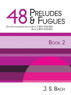 Bach: Bach - 48 Preludes & Fugues Book 2