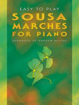 Sousa: Easy To Play Sousa Marches For Piano