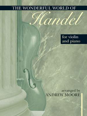 Handel: Wonderful World Of Handel For Violin & Piano